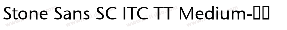 Stone Sans SC ITC TT Medium字体转换